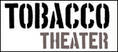 TOBACCO Theater